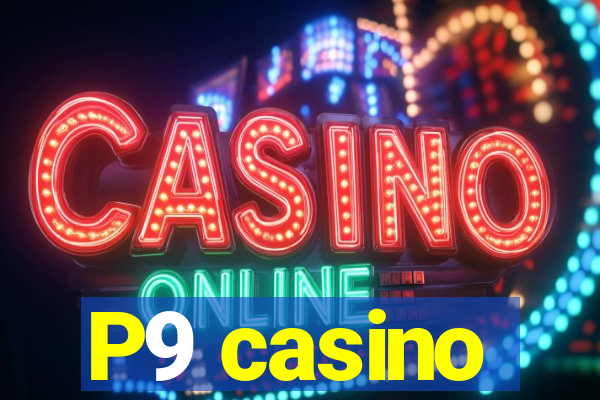 P9 casino